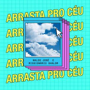 Portada de Sencillo/EP "Arrasta Pro Céu", de Naldo José