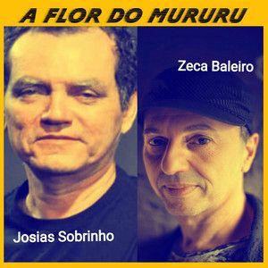 Portada del álbum "A Flor do Mururu (com Josias Sobrinho)", de Zeca Baleiro