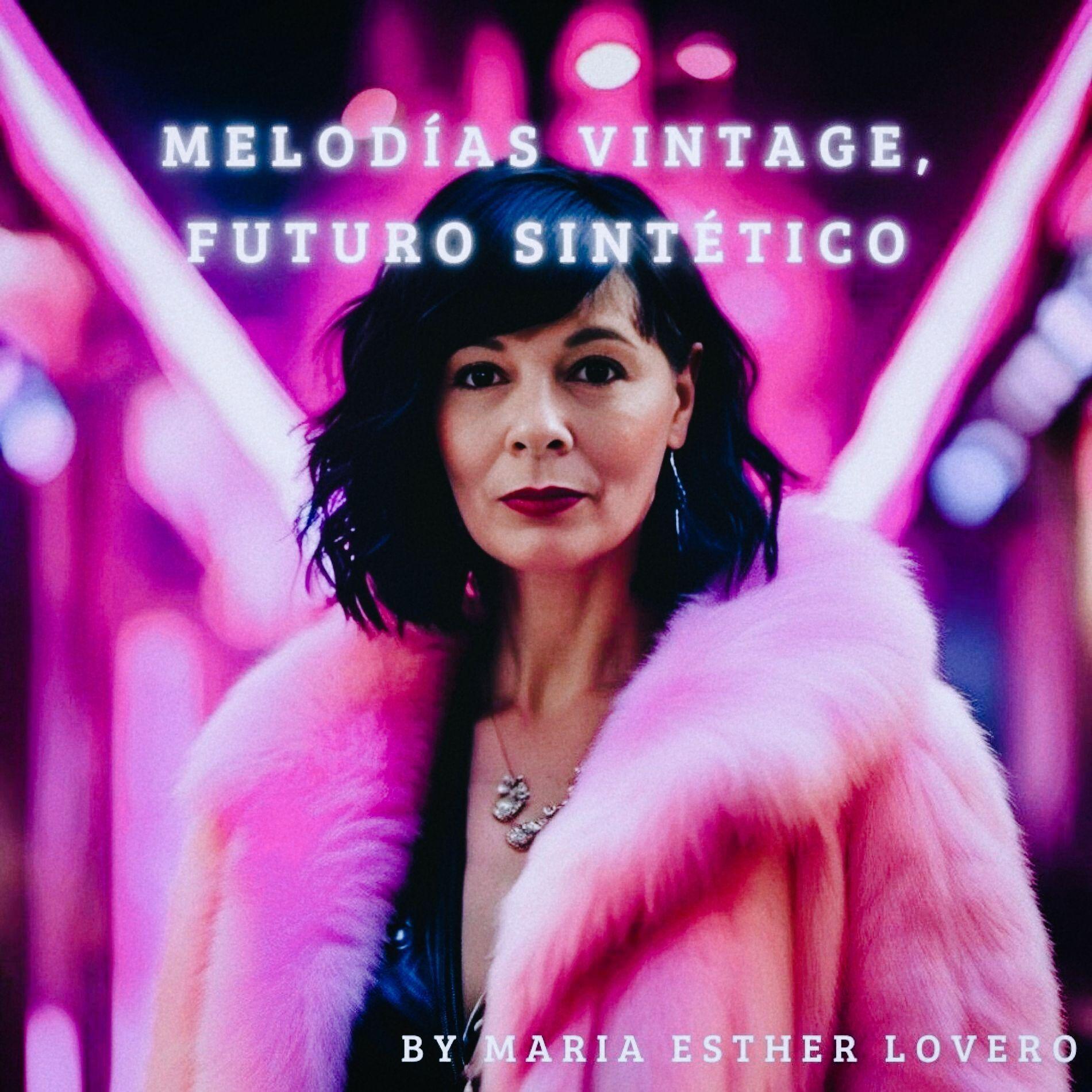 Portada de Sencillo/EP "Melodías vintage, futuro sintético", de Maria Esther Lovero