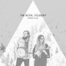 Album cover of "Wherever We Go" by The Royal Foundry