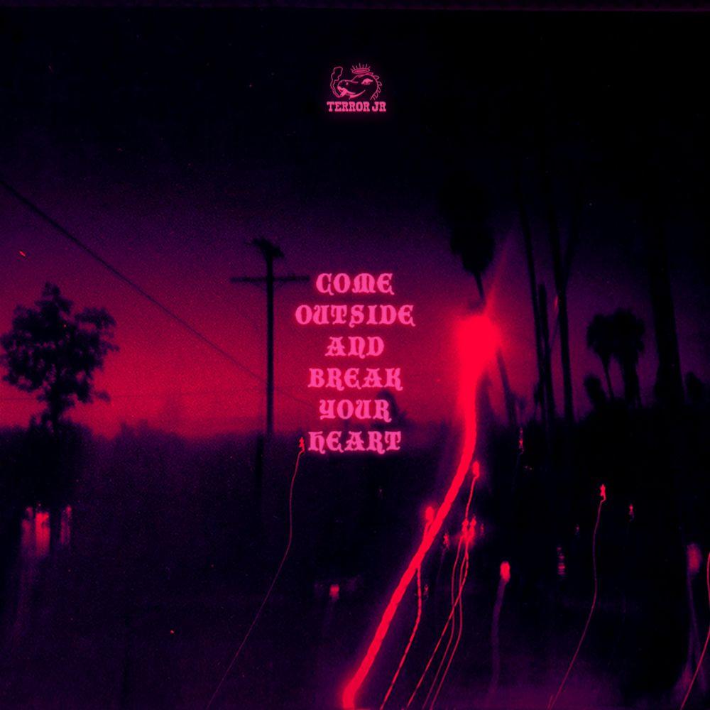Portada de Sencillo/EP "Come Outside And Break Your Heart", de Terror Jr