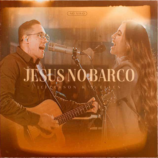 Portada de Sencillo/EP "Jesus No Barco (Ao Vivo)", de Jefferson & Suellen