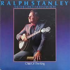 Capa do Álbum "Child Of The King", de Ralph Stanley