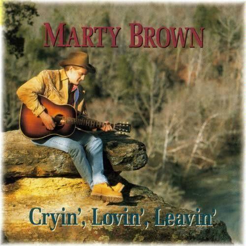 Portada de Álbum "Cryin', Lovin', Leavin'", de Marty Brown