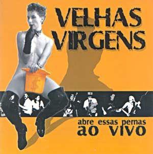 Portada de Álbum "Abre Suas Pernas ( Ao Vivo )", de Velhas Virgens