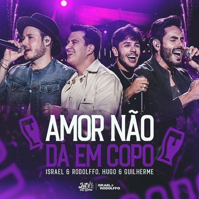 Portada de Sencillo/EP "Amor Não Dá Em Copo (Ao Vivo) (part. Israel & Rodolffo)", de Hugo & Guilherme