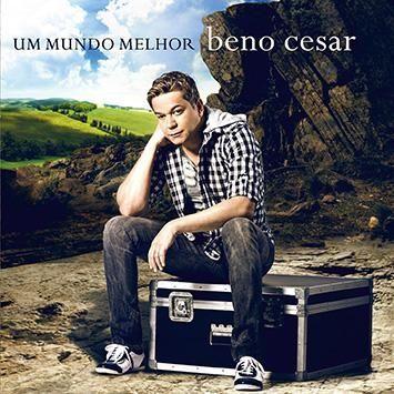 Portada de Álbum "Um Mundo Melhor", de Beno Cesar