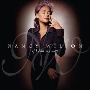 Album cover of "If I Had My Way" by Nancy Wilson