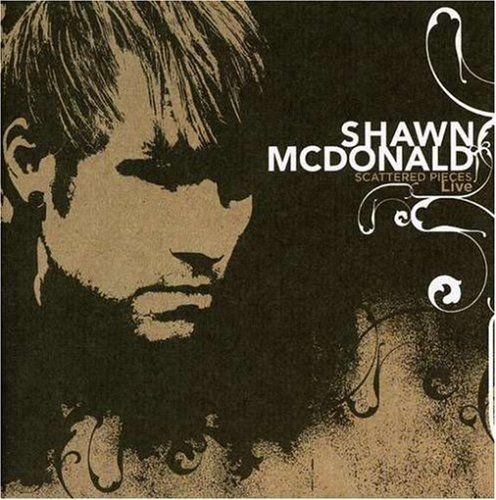 Album cover of "Scattered Pieces: Live" by Shawn McDonald