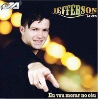 Portada de Álbum "Eu Vou Morar No Céu", de Jefferson Alves