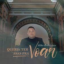 Portada de Sencillo/EP "Queria Ter Asas Pra Voar", de Kiko Rodrigues