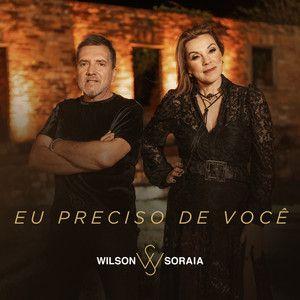 Portada de Sencillo/EP "Eu Preciso de Você", de Wilson e Soraia