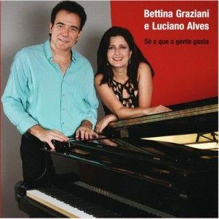 Portada de Álbum "Só O Que A Gente Gosta", de Luciano Alves e Bettina Graziani