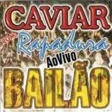 Capa do Álbum "Caviar Com Rapadura – Ao Vivo Bailão", de Caviar Com Rapadura