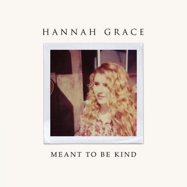 Portada de Sencillo/EP "Meant To Be Kind", de Hannah Grace