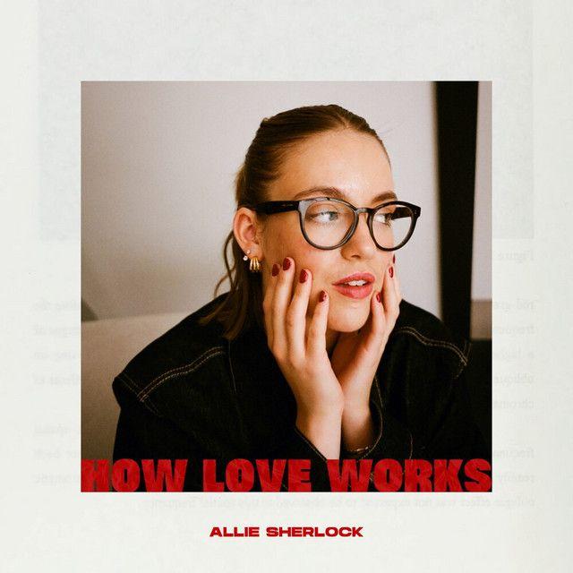 Portada de Sencillo/EP "How Love Works", de Allie Sherlock