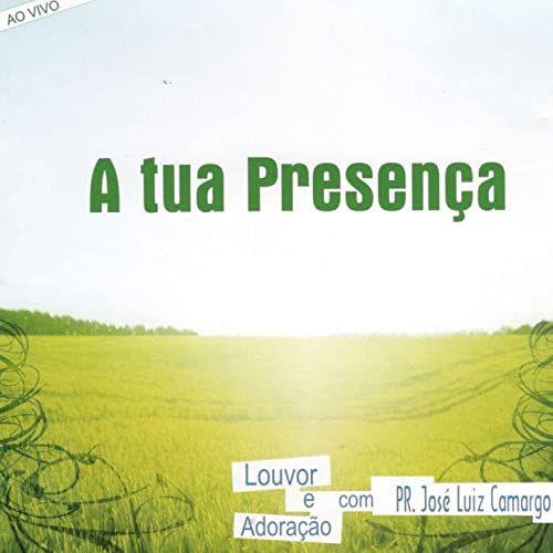 Portada de Álbum "A Tua Presença", de José Luiz Camargo