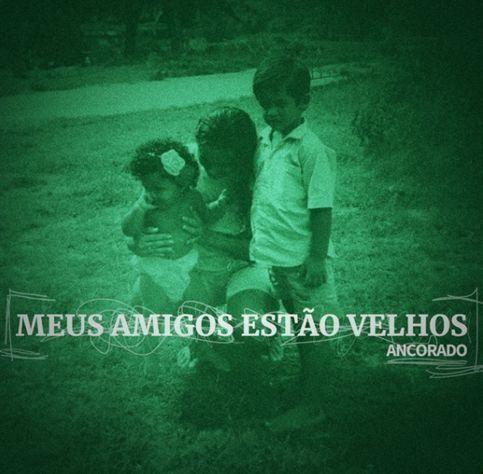 Portada de Sencillo/EP "Ancorado", de Meus Amigos Estão Velhos
