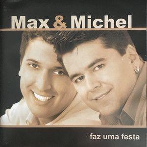 Portada de Álbum "Faz Uma Festa", de Max e Michel