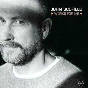 Portada de Álbum "Works For Me", de John Scofield