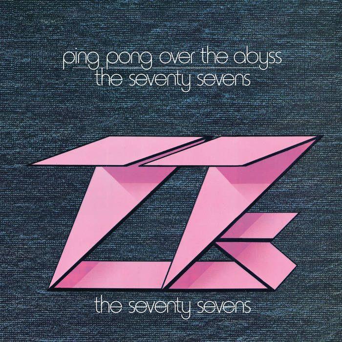 Portada de Álbum "Ping Pong Over The Abyss", de 77s