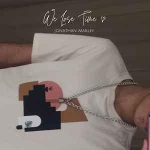 Capa do Álbum "We Lose Time", de Jonathan Marley