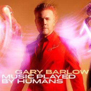 Portada de Álbum "Music Played By Humans", de Gary Barlow