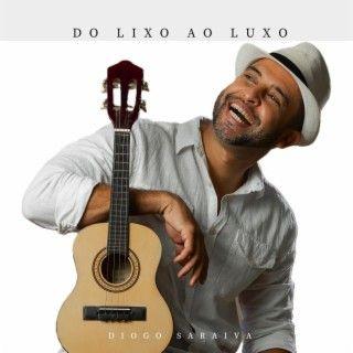 Portada de Sencillo/EP "Do Lixo Ao Luxo", de Diogo Saraiva