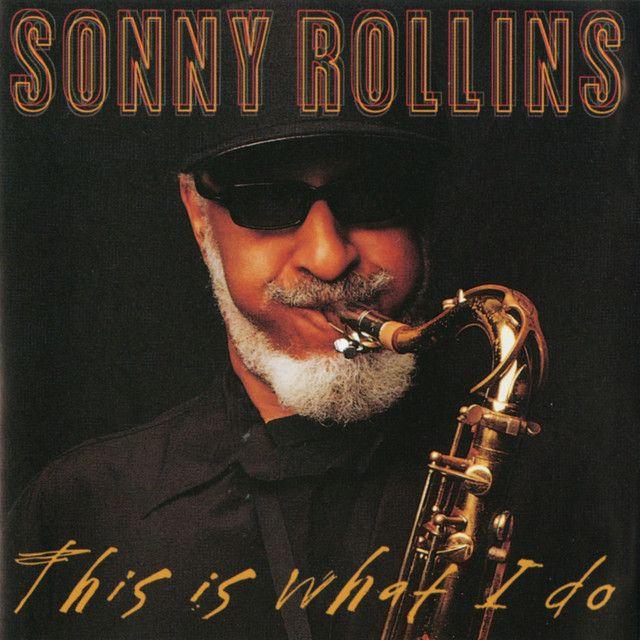 Capa do álbum "This Is What I Do", de Sonny Rollins