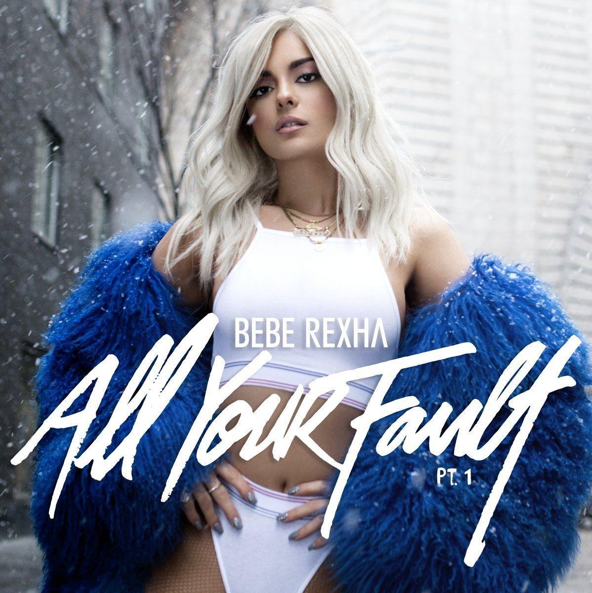 Portada de Sencillo/EP "All Your Fault: Pt. 1", de Bebe Rexha