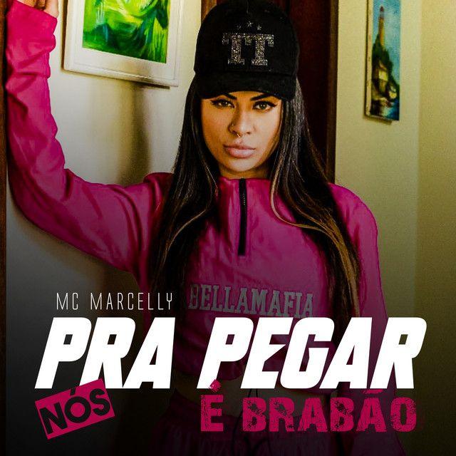 Portada de Sencillo/EP "Pra Pegar Nós É Brabão", de MC Marcelly