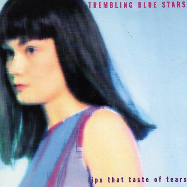 Portada de Álbum "Lips That Taste Of Tears", de Trembling Blue Stars