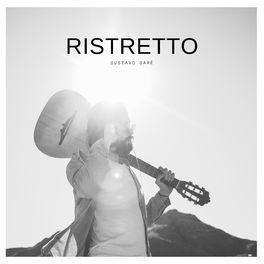 Portada de Sencillo/EP "Ristretto", de Gustavo Garé