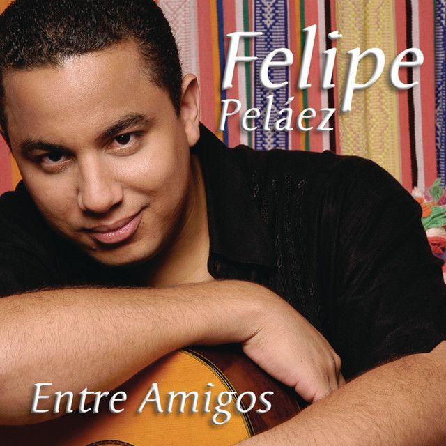 Portada de Álbum "Entre Amigos", de Felipe Peláez