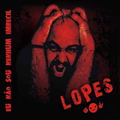Portada de Álbum "Eu Não Sou Nenhum Imbecil", de Lopes