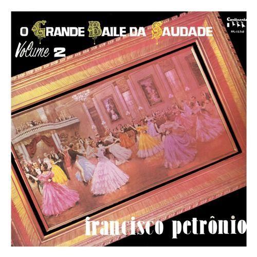 Portada de Álbum "O Grande Baile da Saudade - Vol. 02", de Francisco Petrônio