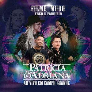 Portada de Sencillo/EP "Filme Mudo (Ao Vivo) (part. Fred e Fabrício)", de Patrícia e Adriana