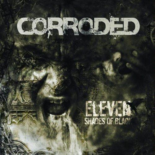 Capa do Álbum "Eleven Shades Of Black", de Corroded