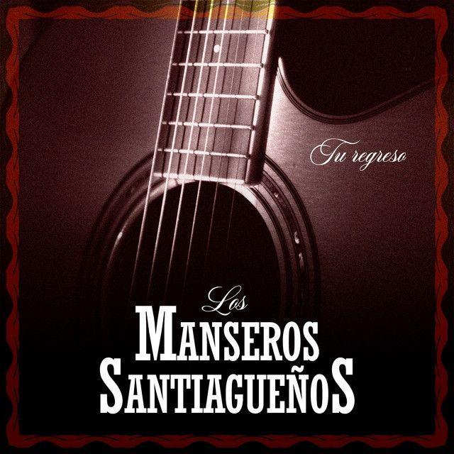 Portada de Álbum "Tu Regreso", de Los Manseros Santiagueños
