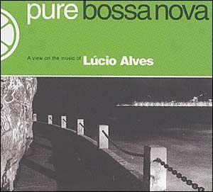 Portada de Álbum "Pure Bossa Nova: Lúcio Alves", de Lúcio Alves