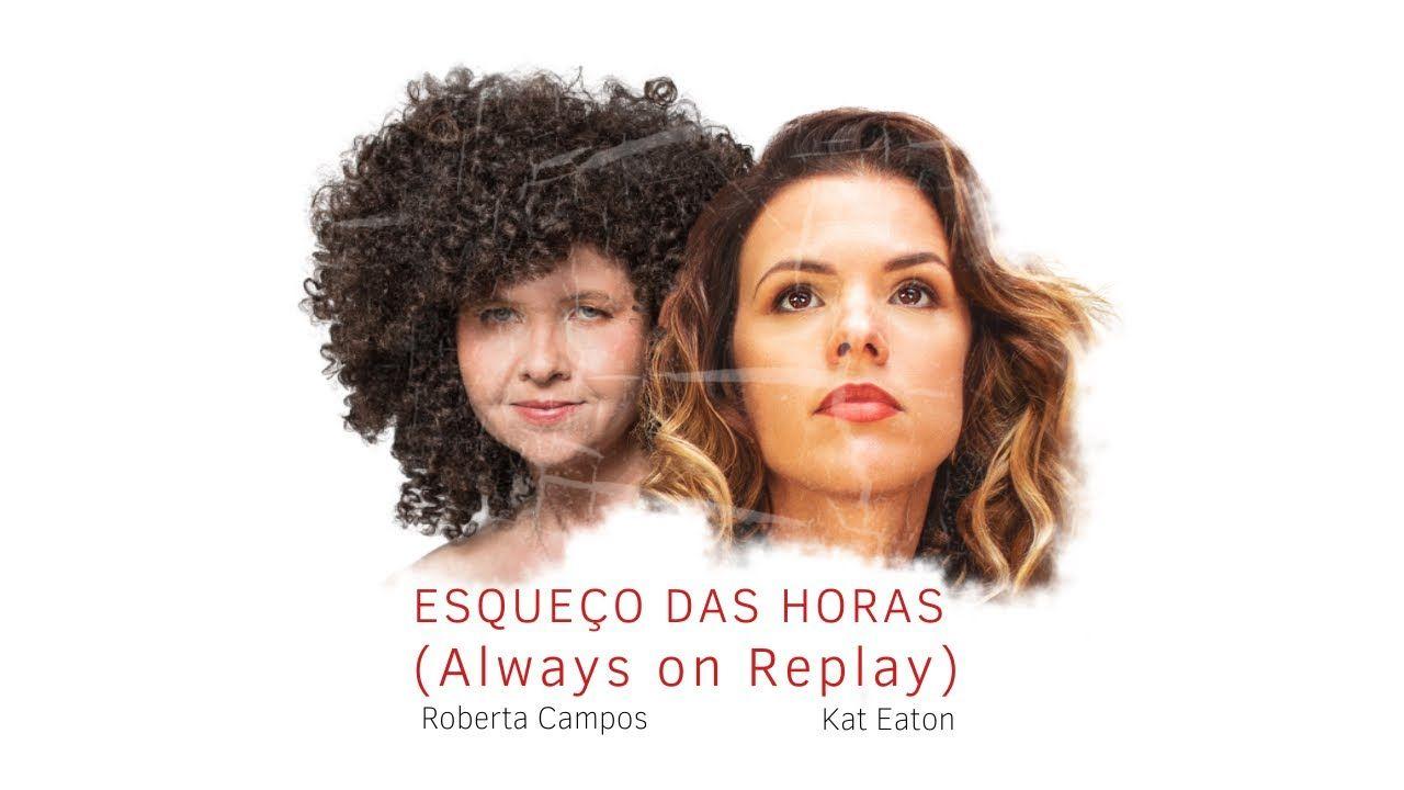 Portada de Sencillo/EP "Esqueço as Horas (Always On Replay) (com Kat Eaton)", de Roberta Campos
