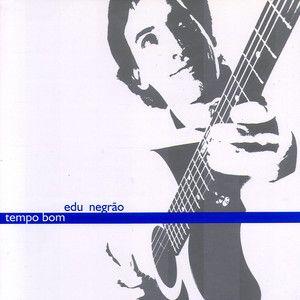 Capa do Álbum "Tempo Bom", de Edu Negrão