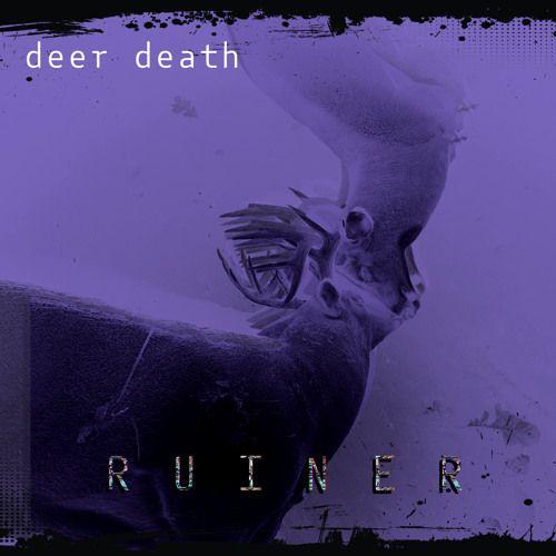 Album cover of "ruiner" by deer death