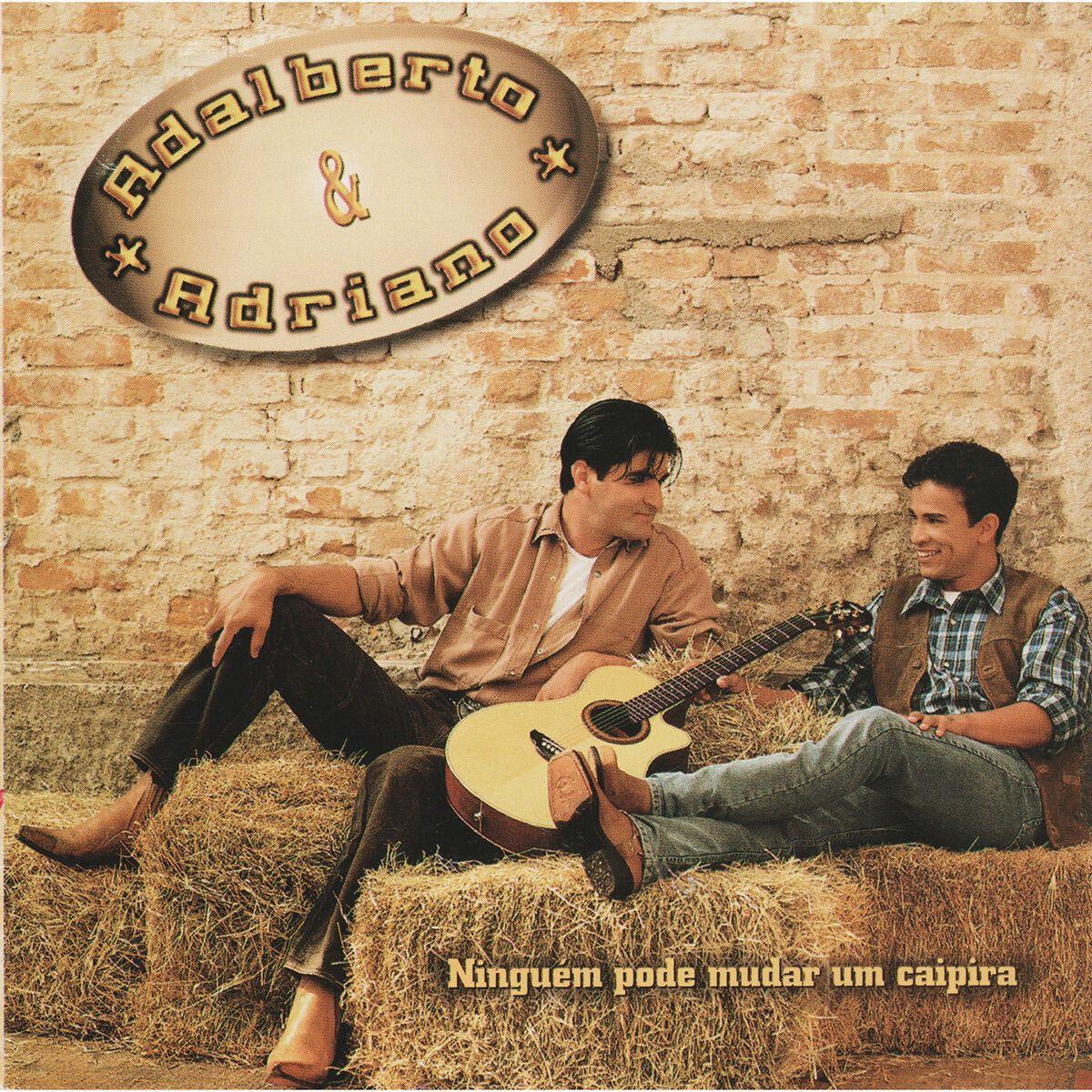 Album cover of "Ninguém Pode Mudar Um Caipira " by Adalberto e Adriano
