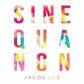 Portada de Sencillo/EP "Sine Qua Non", de Jacob Lee