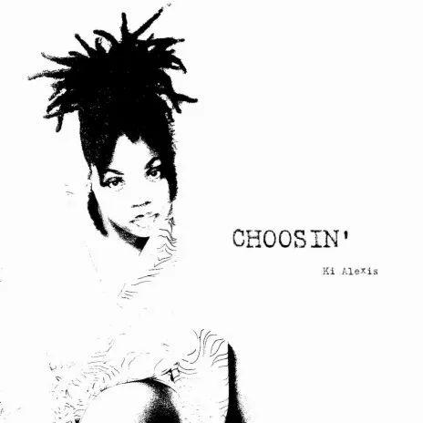 Portada de Sencillo/EP "CHOOSIN'", de Ki Alexis