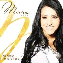 Capa do Álbum "Eu Creio Em Milagres", de Mara Lima