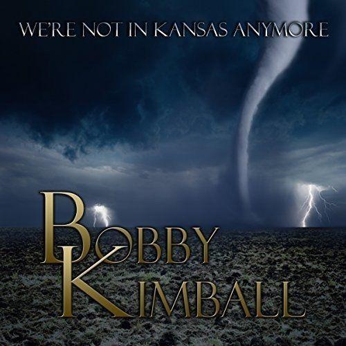 Album cover of "We're Not In Kansas Anymore" by Bobby Kimball