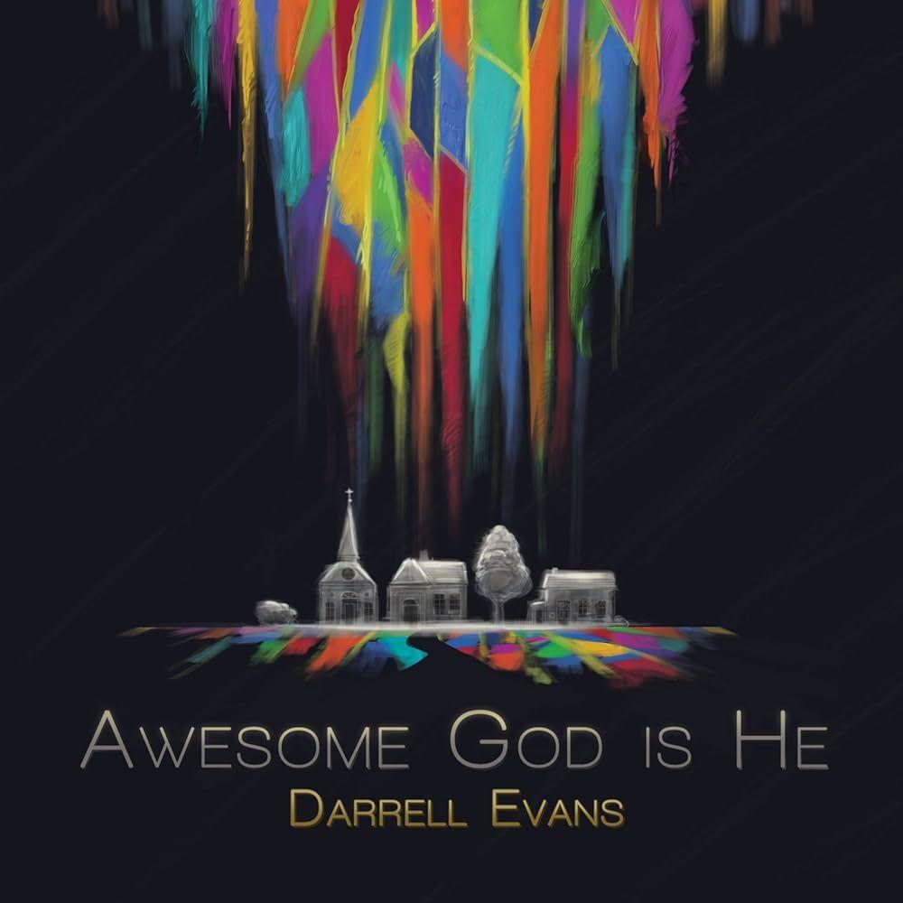 Portada de Álbum "Awesome God Is He", de Darrell Evans