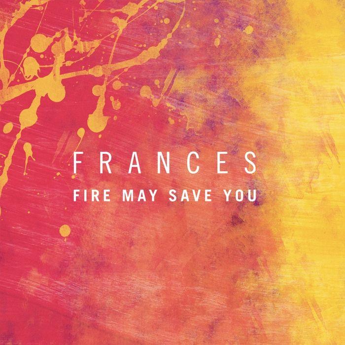 Capa do Single/EP "Kitsuné: Fire May Save You", de Frances
